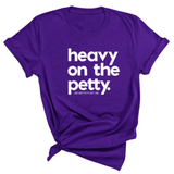 Heavy on the Petty Unisex Tee-T-Shirt-The Original God Ain't Petty But I Am