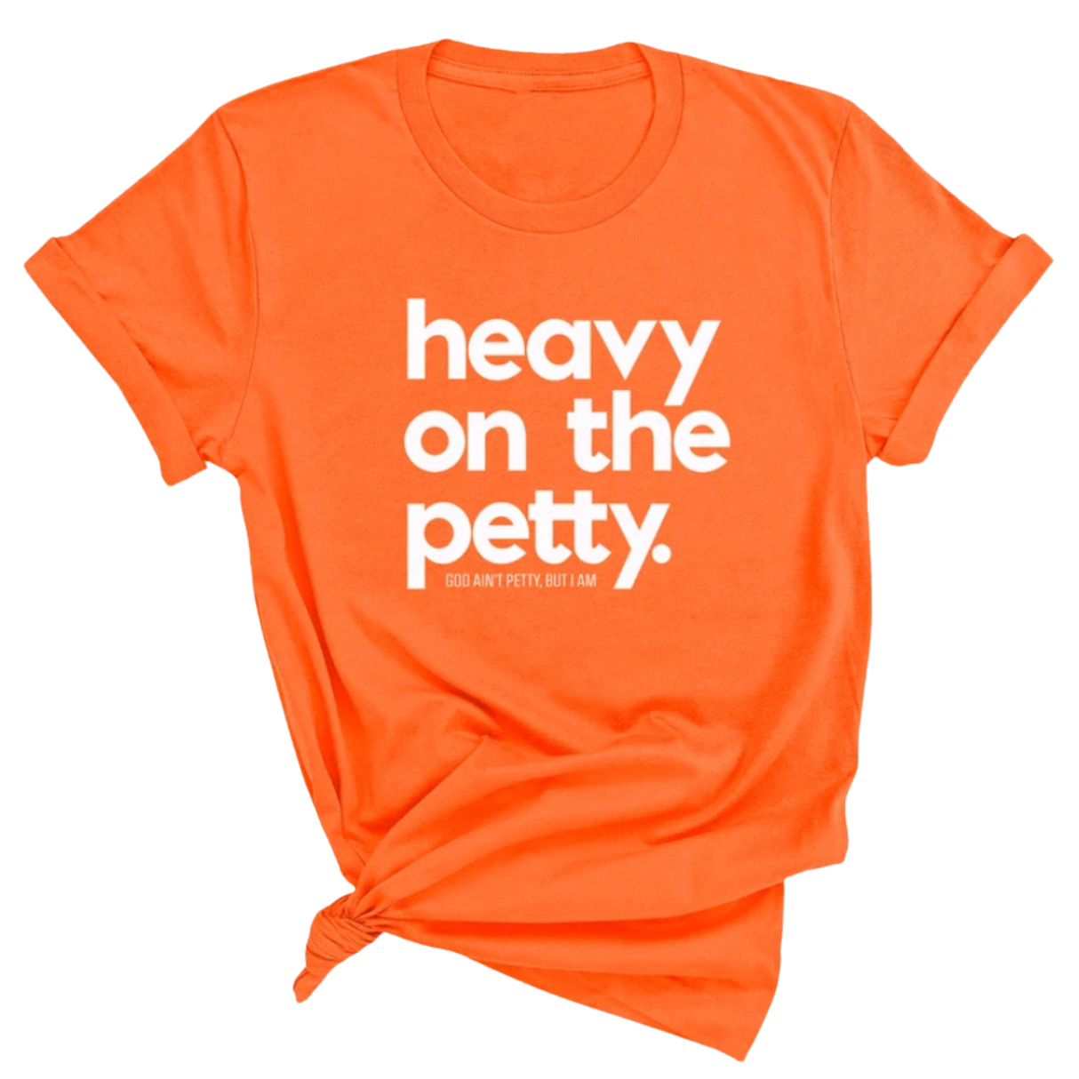 Heavy on the Petty Unisex Tee-T-Shirt-The Original God Ain't Petty But I Am