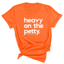 Heavy on the Petty Unisex Tee-T-Shirt-The Original God Ain't Petty But I Am