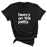 Heavy on the Petty Unisex Tee-T-Shirt-The Original God Ain't Petty But I Am