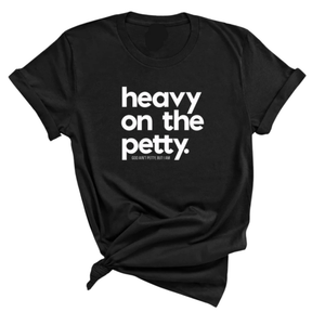 Heavy on the Petty Unisex Tee-T-Shirt-The Original God Ain't Petty But I Am