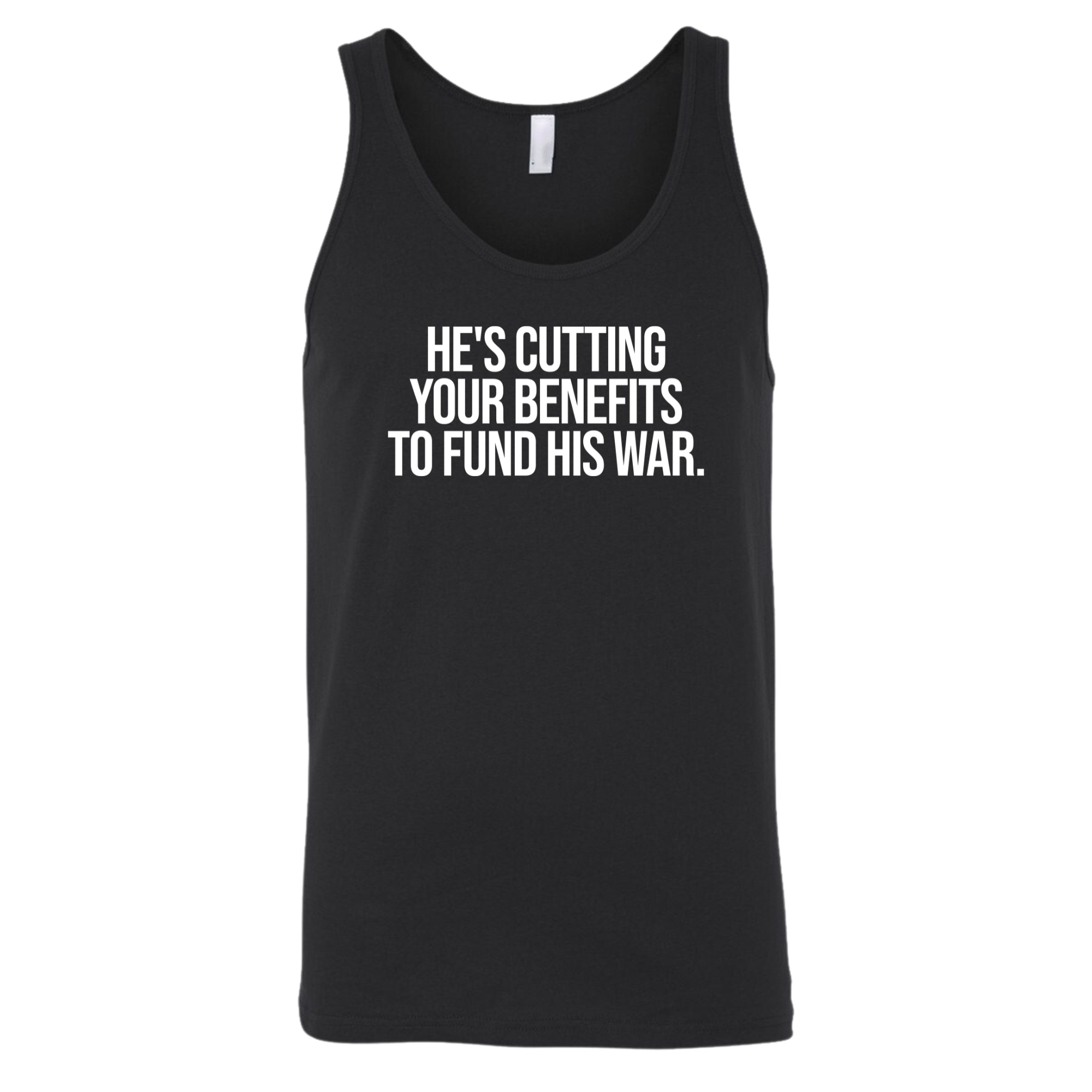 He's cutting your benefits to fund his war Unisex Tank Top-T-Shirt-The Original God Ain't Petty But I Am