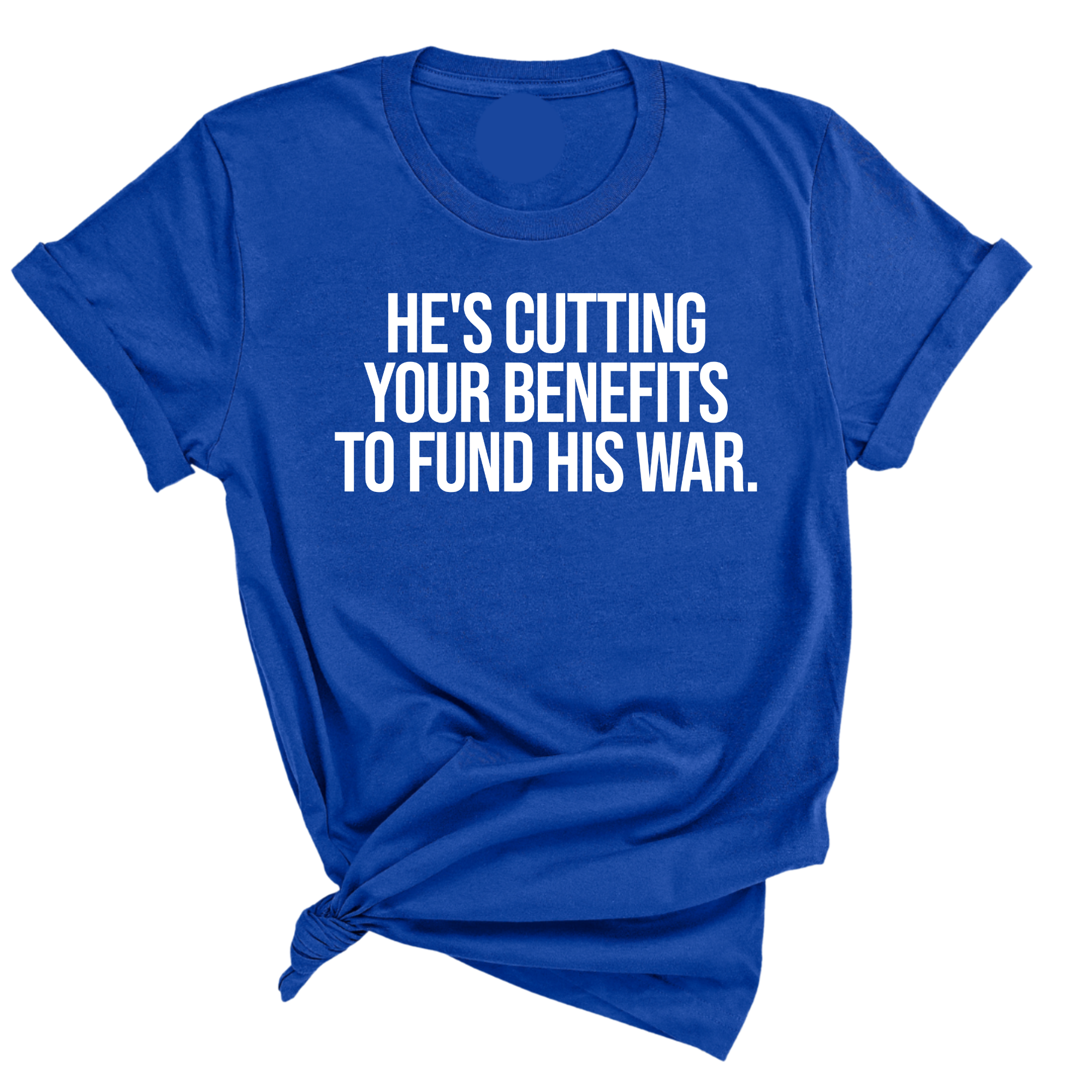 He's cutting your benefits to fund his war Unisex Tee-T-Shirt-The Original God Ain't Petty But I Am