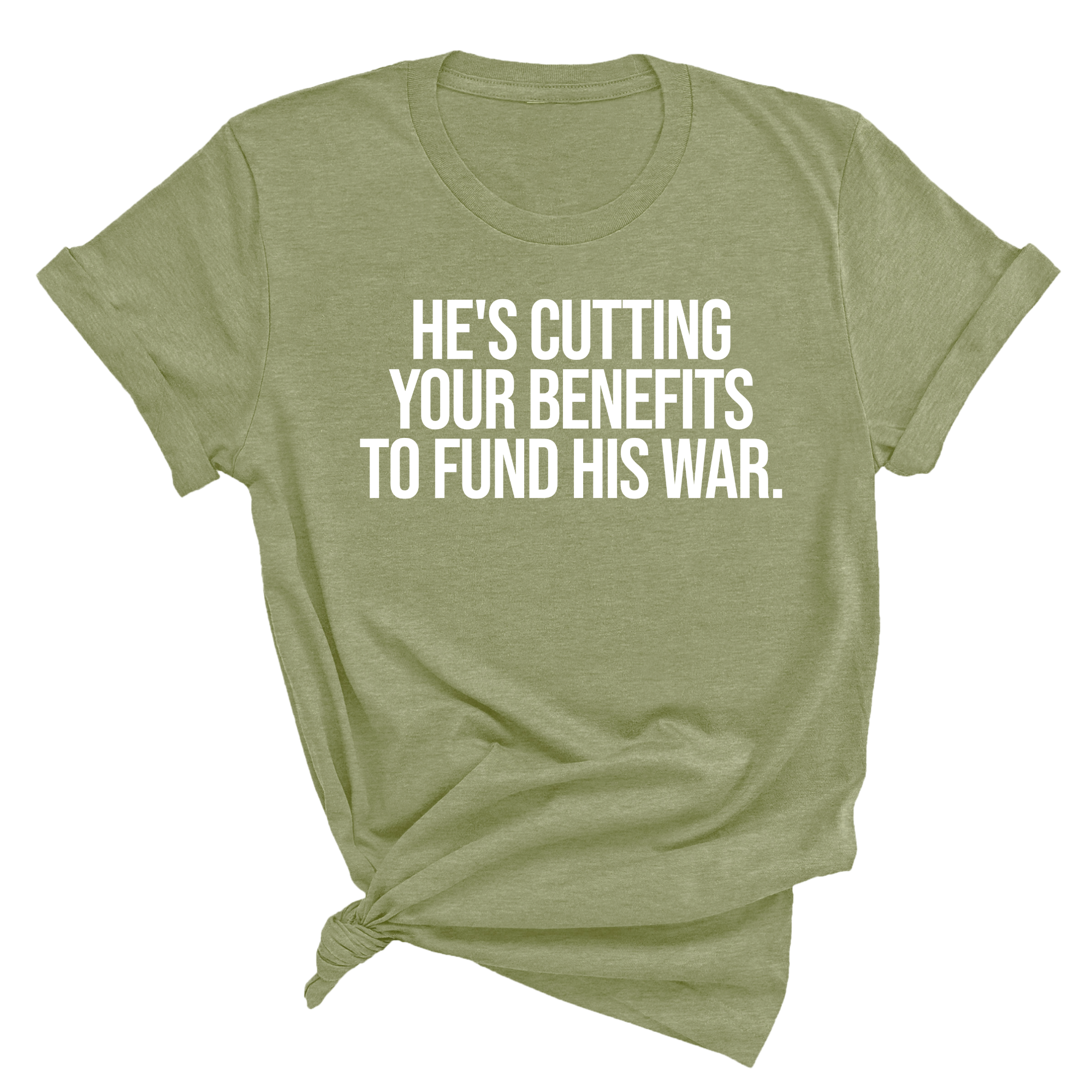 He's cutting your benefits to fund his war Unisex Tee-T-Shirt-The Original God Ain't Petty But I Am