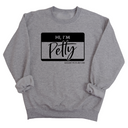 Hi, I'm Petty Unisex Sweatshirt-Sweatshirt-The Original God Ain't Petty But I Am