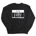 Hi, I'm Petty Unisex Sweatshirt-Sweatshirt-The Original God Ain't Petty But I Am