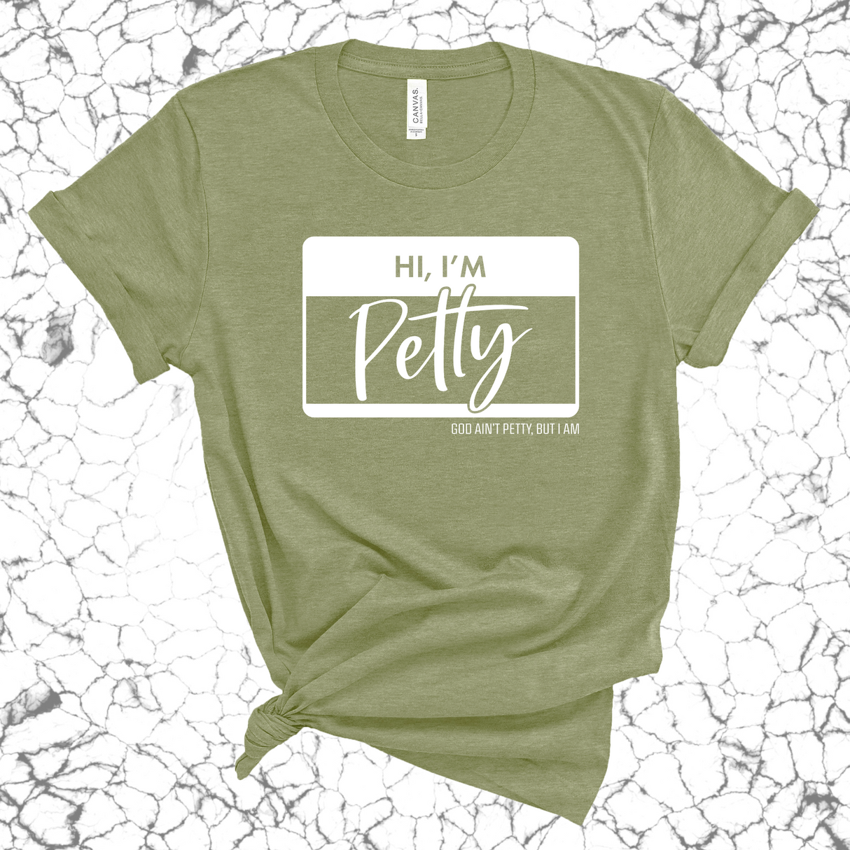 Hi, I'm Petty Unisex Tee-T-Shirt-The Original God Ain't Petty But I Am