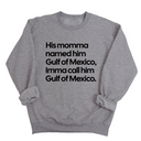 His momma named him Gulf of Mexico, Imma call him Gulf of Mexico Unisex Sweatshirt-Sweatshirt-The Original God Ain't Petty But I Am
