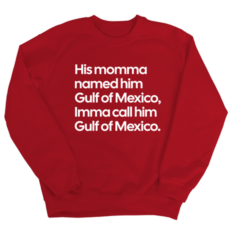 His momma named him Gulf of Mexico, Imma call him Gulf of Mexico Unisex Sweatshirt-Sweatshirt-The Original God Ain't Petty But I Am
