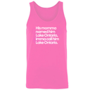 His Momma Named Him Lake Ontario, Imma Call Him Lake Ontario Unisex Tank Top