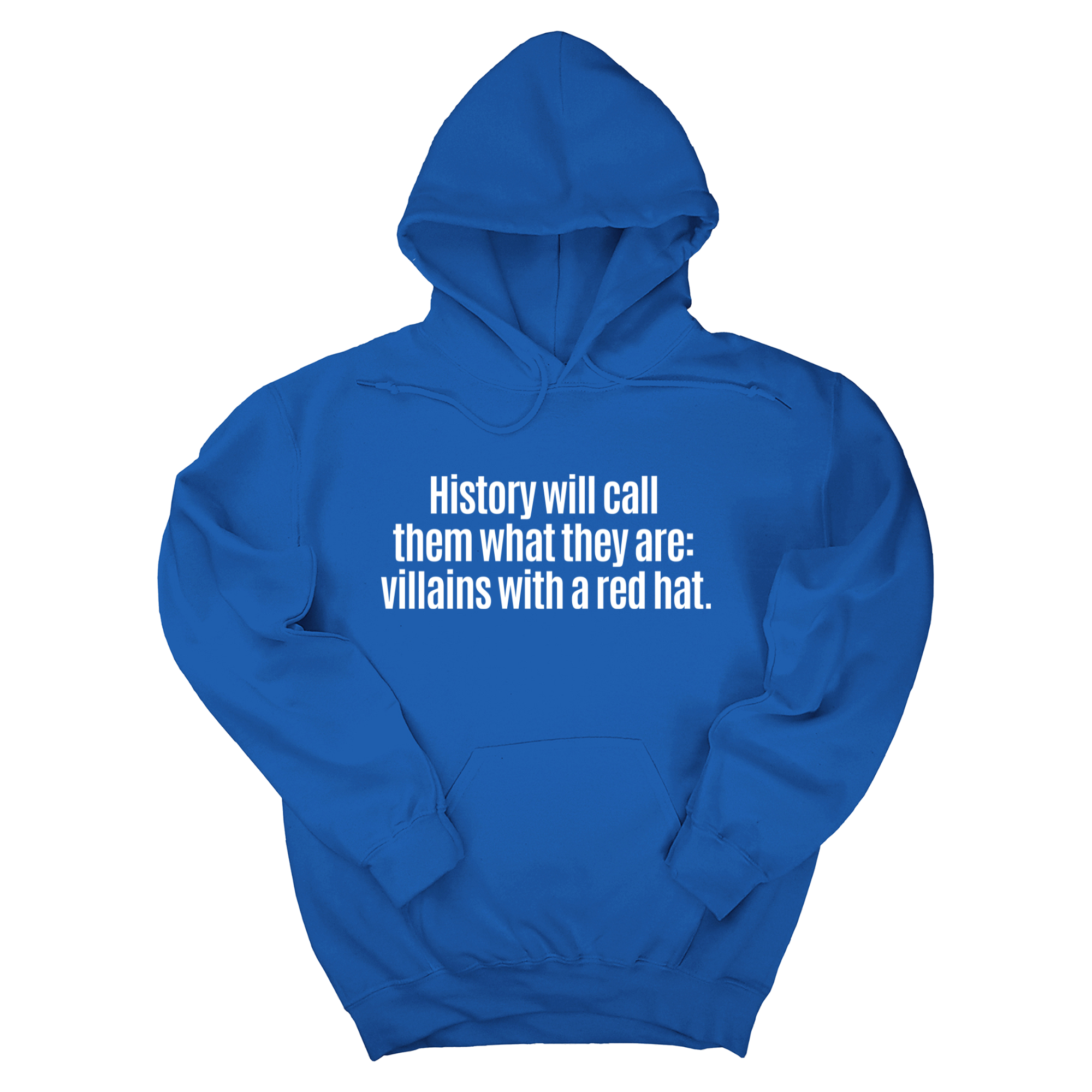 History Will Call Them What They Are: Villains with a Red Hat Unisex Hoodie-Hoodie-The Original God Ain't Petty But I Am