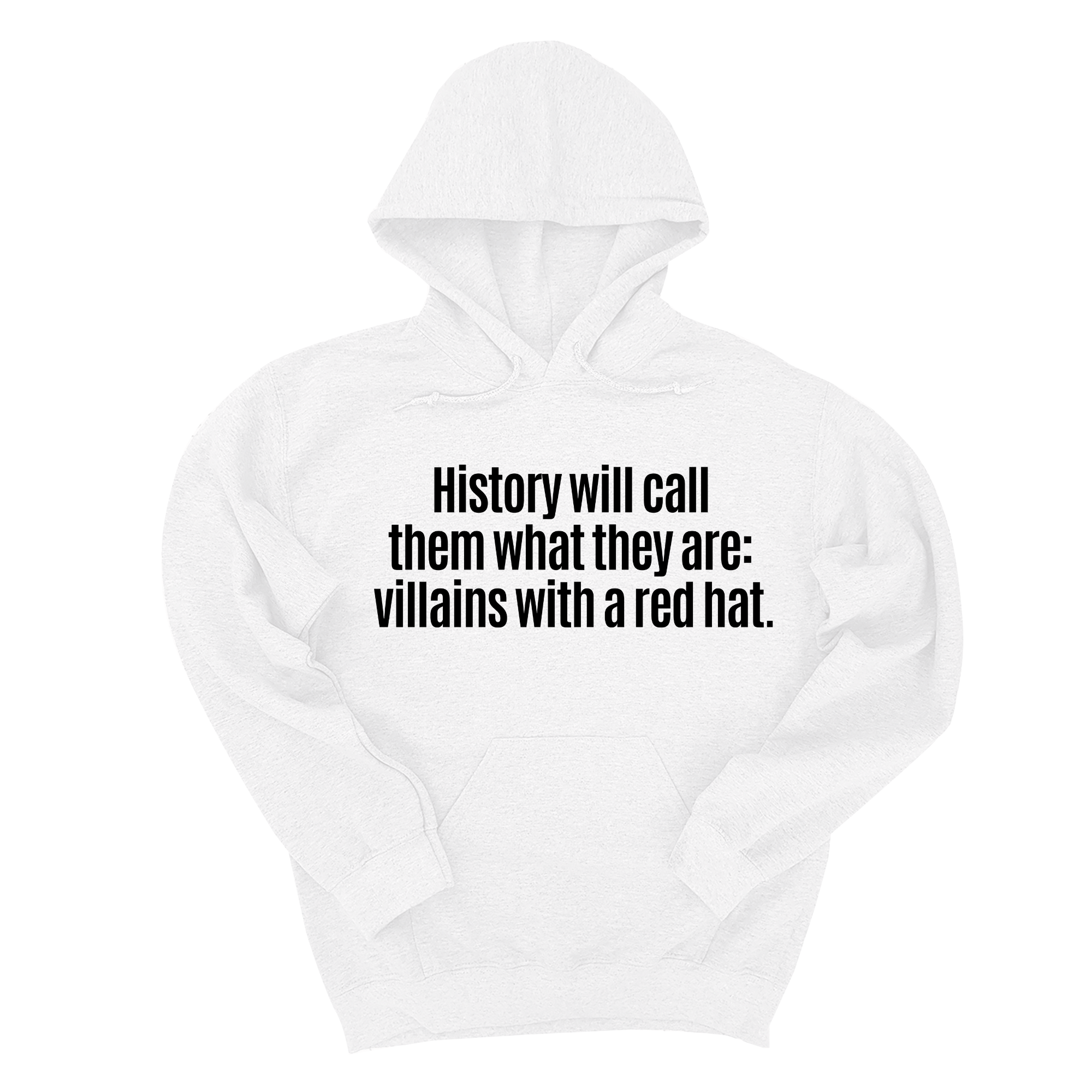 History Will Call Them What They Are: Villains with a Red Hat Unisex Hoodie-Hoodie-The Original God Ain't Petty But I Am