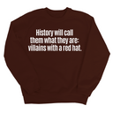 History Will Call Them What They Are: Villains with a Red Hat Unisex Sweatshirt-Sweatshirt-The Original God Ain't Petty But I Am