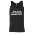 History Will Call Them What They Are: Villains with a Red Hat Unisex Tank Top-T-Shirt-The Original God Ain't Petty But I Am