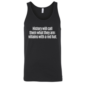 History Will Call Them What They Are: Villains with a Red Hat Unisex Tank Top-T-Shirt-The Original God Ain't Petty But I Am