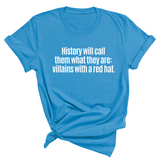 History Will Call Them What They Are: Villains with a Red Hat Unisex Tee-T-Shirt-The Original God Ain't Petty But I Am