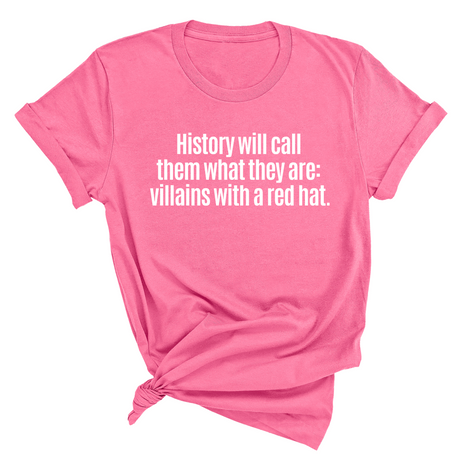 History Will Call Them What They Are: Villains with a Red Hat Unisex Tee-T-Shirt-The Original God Ain't Petty But I Am