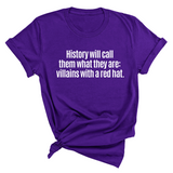 History Will Call Them What They Are: Villains with a Red Hat Unisex Tee-T-Shirt-The Original God Ain't Petty But I Am