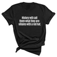 History Will Call Them What They Are: Villains with a Red Hat Unisex Tee-T-Shirt-The Original God Ain't Petty But I Am