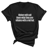 History Will Call Them What They Are: Villains with a Red Hat Unisex Tee-T-Shirt-The Original God Ain't Petty But I Am