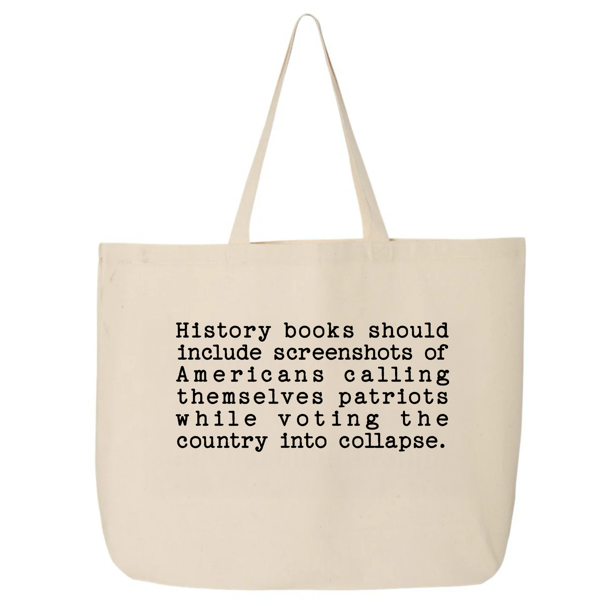 History books should include screenshots of Americans calling themselves patriots while voting the country into collapse Tote bag-Tote Bag-The Original God Ain't Petty But I Am