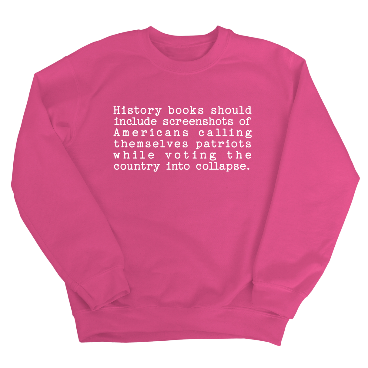History books should include screenshots of Americans calling themselves patriots while voting the country into collapse Unisex Sweatshirt-Sweatshirt-The Original God Ain't Petty But I Am