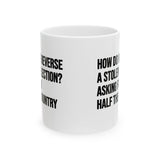 How Do We Reverse a Stolen Election? Asking for Half the Country Mug 11oz (White & Black)-Mug-The Original God Ain't Petty But I Am