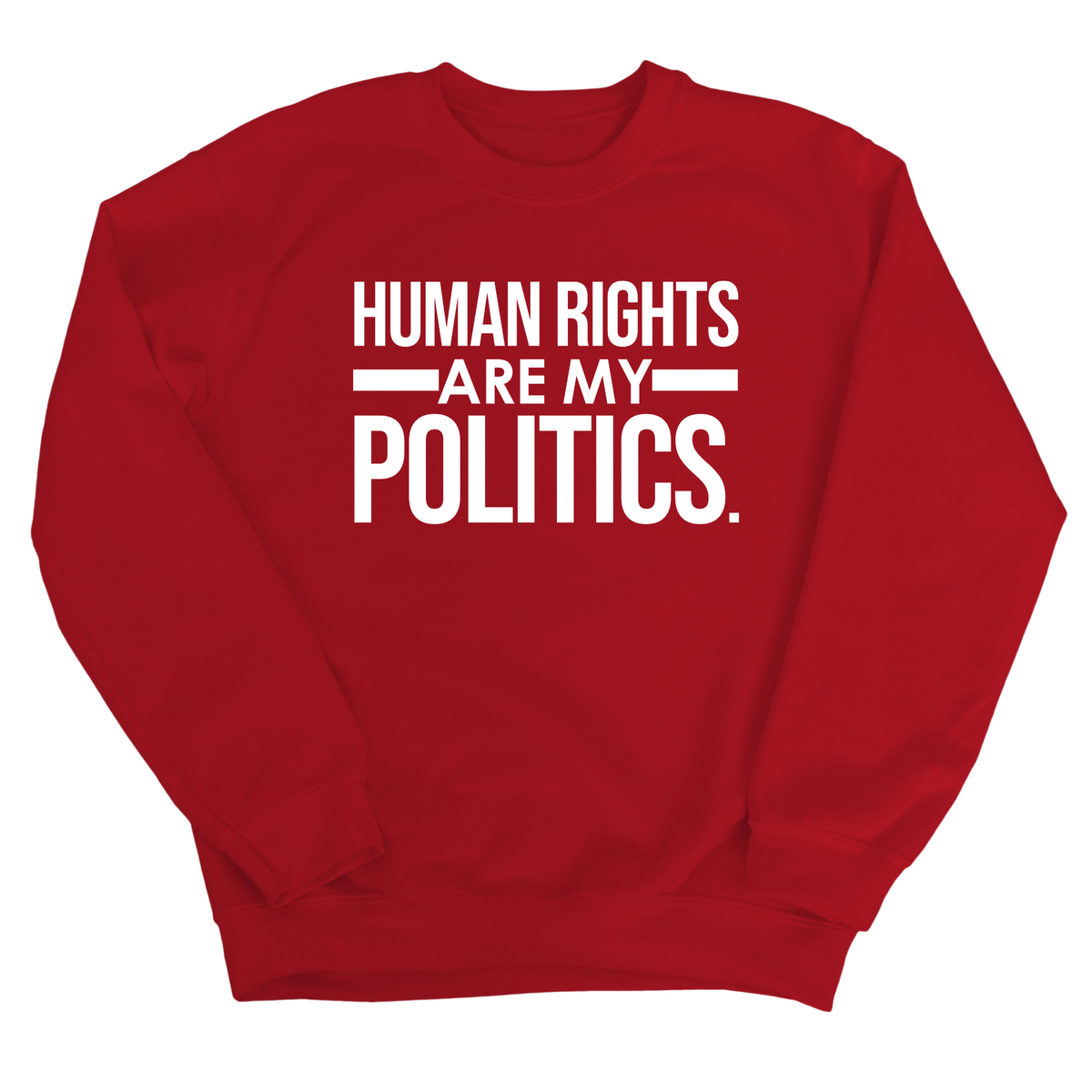 Human Rights Are My Politics Unisex Sweatshirt-Sweatshirt-The Original God Ain't Petty But I Am