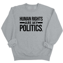 Human Rights Are My Politics Unisex Sweatshirt-Sweatshirt-The Original God Ain't Petty But I Am
