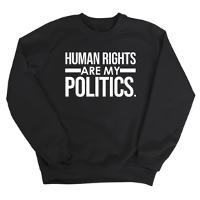 Human Rights Are My Politics Unisex Sweatshirt-Sweatshirt-The Original God Ain't Petty But I Am