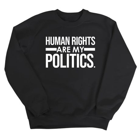 Human Rights Are My Politics Unisex Sweatshirt-Sweatshirt-The Original God Ain't Petty But I Am