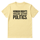 Human Rights Are My Politics Unisex Tee-T-Shirt-The Original God Ain't Petty But I Am