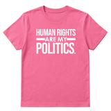 Human Rights Are My Politics Unisex Tee-T-Shirt-The Original God Ain't Petty But I Am