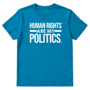 Human Rights Are My Politics Unisex Tee-T-Shirt-The Original God Ain't Petty But I Am