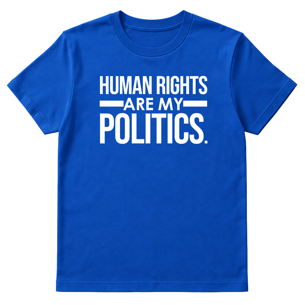Human Rights Are My Politics Unisex Tee-T-Shirt-The Original God Ain't Petty But I Am