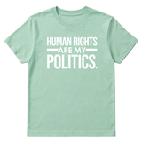 Human Rights Are My Politics Unisex Tee-T-Shirt-The Original God Ain't Petty But I Am