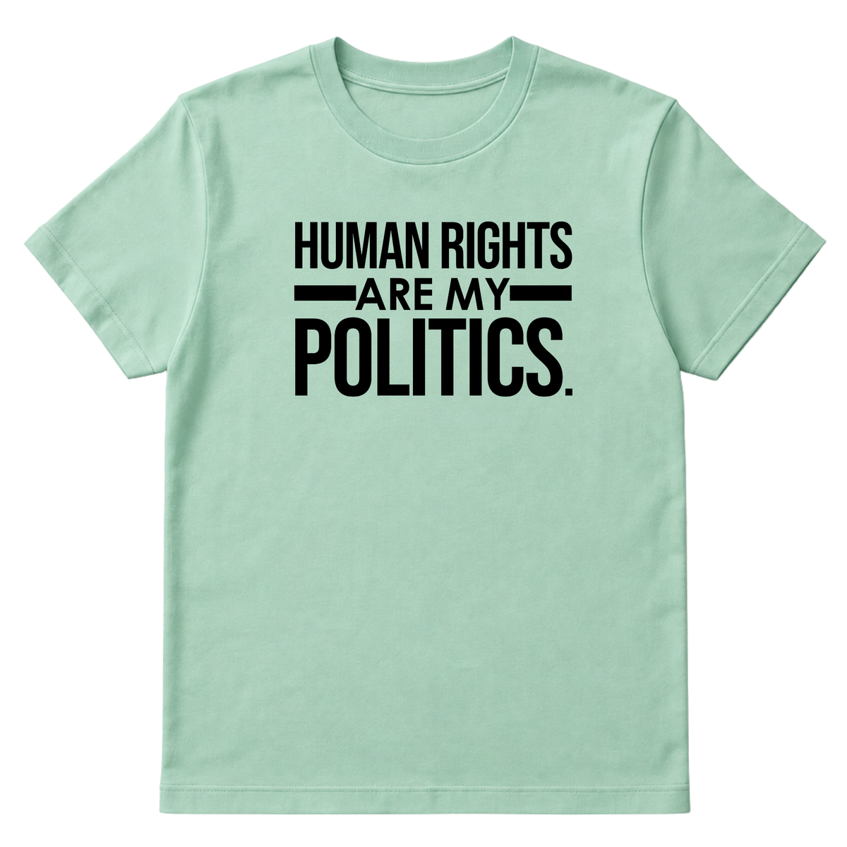 Human Rights Are My Politics Unisex Tee-T-Shirt-The Original God Ain't Petty But I Am