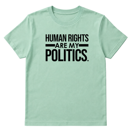 Human Rights Are My Politics Unisex Tee-T-Shirt-The Original God Ain't Petty But I Am