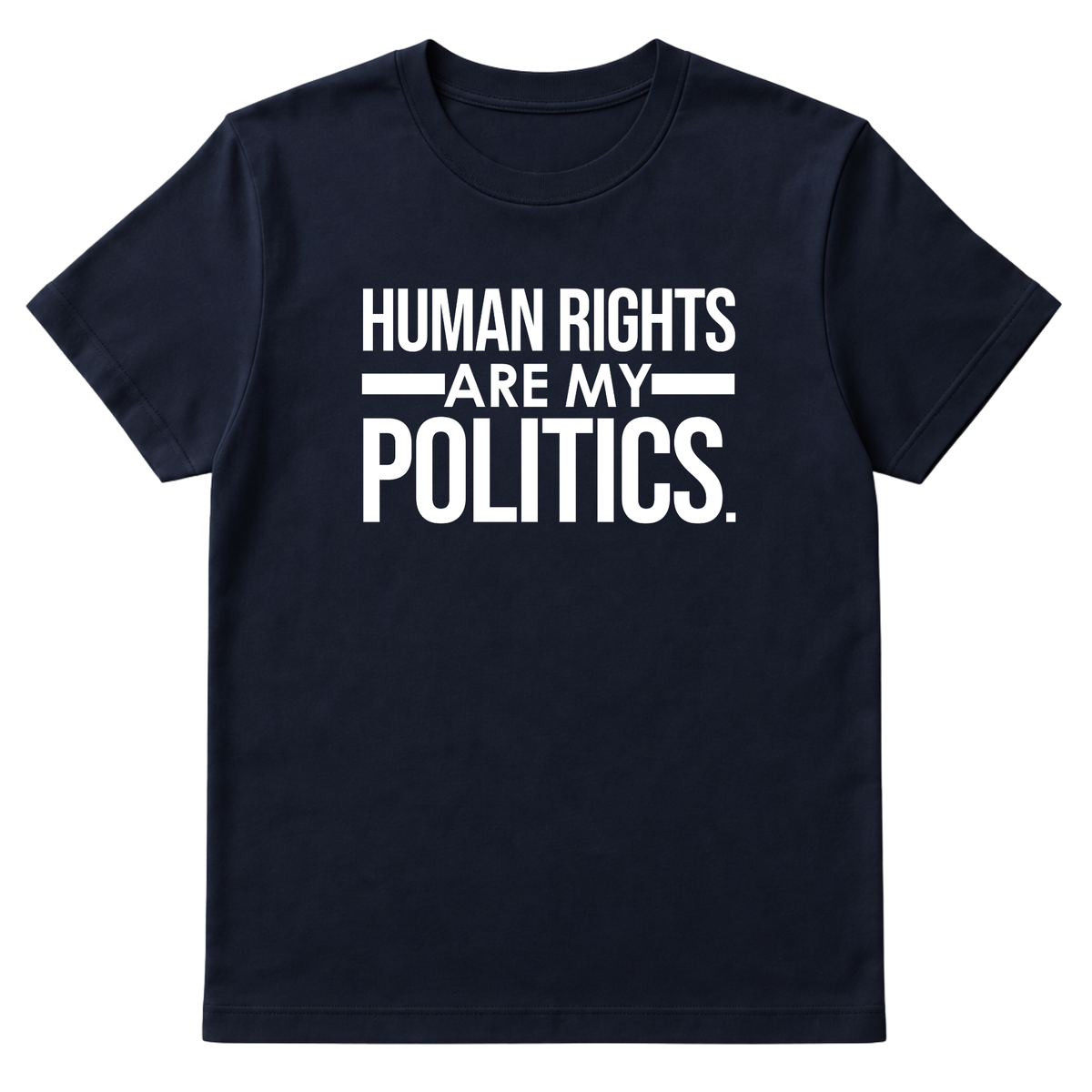 Human Rights Are My Politics Unisex Tee-T-Shirt-The Original God Ain't Petty But I Am