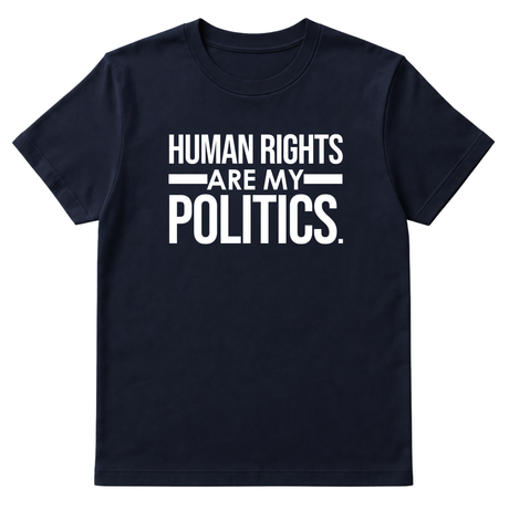 Human Rights Are My Politics Unisex Tee-T-Shirt-The Original God Ain't Petty But I Am