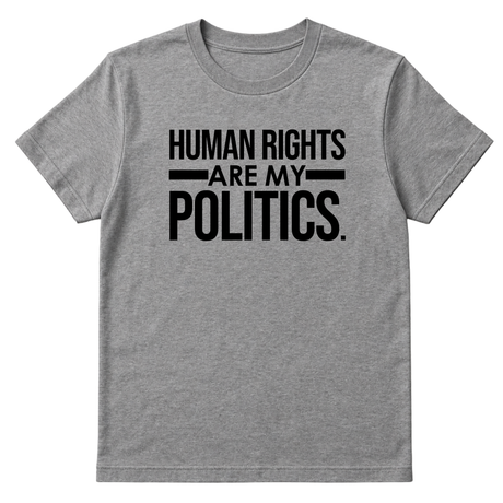 Human Rights Are My Politics Unisex Tee-T-Shirt-The Original God Ain't Petty But I Am