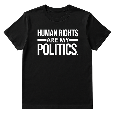 Human Rights Are My Politics Unisex Tee-T-Shirt-The Original God Ain't Petty But I Am