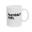 Humble Nah Mug 11oz (White & Black)-Mug-The Original God Ain't Petty But I Am