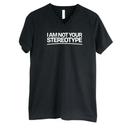 I Am Not Your Stereotype *BLACK V-NECK* Unisex Tee-T-Shirt-The Original God Ain't Petty But I Am