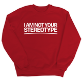 I Am Not Your Stereotype Unisex Sweatshirt-Sweatshirt-The Original God Ain't Petty But I Am