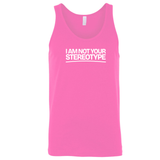 I Am Not Your Stereotype Unisex Tank Top-T-Shirt-The Original God Ain't Petty But I Am