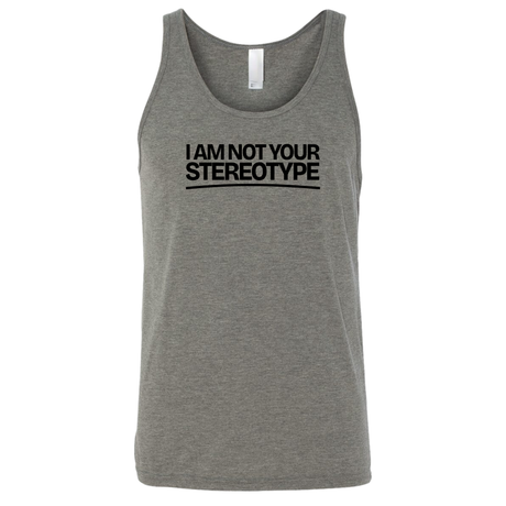 I Am Not Your Stereotype Unisex Tank Top-T-Shirt-The Original God Ain't Petty But I Am