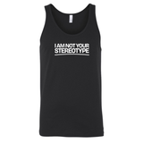 I Am Not Your Stereotype Unisex Tank Top-T-Shirt-The Original God Ain't Petty But I Am