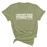 I Am Not Your Stereotype Unisex Tee-T-Shirt-The Original God Ain't Petty But I Am
