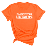 I Am Not Your Stereotype Unisex Tee-T-Shirt-The Original God Ain't Petty But I Am
